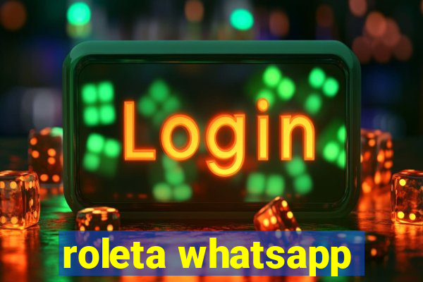 roleta whatsapp